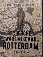 Robby Roks - De Recherche en de Zware Misdaad in Rotterdam, Boeken, Ophalen of Verzenden, Gelezen, Robby Roks; Cyrille Fijnaut