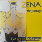12inch Zena Dejonay - I've got to find a way, Gebruikt, Maxi-single, Ophalen of Verzenden, 12 inch