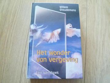 Willem Glaudemans - Het wonder van vergeving HC beschikbaar voor biedingen