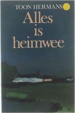 Alles is heimwee Auteur: Toon Hermans, Ophalen of Verzenden, Gelezen