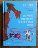Buurvrouw Mopperkont en haar hondje Kakkie = Carry Slee, Boeken, Ophalen of Verzenden, Fictie algemeen, Zo goed als nieuw
