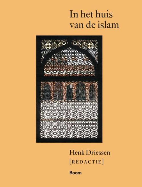 In het huis van de islam geografie, Henk Driessen, Boeken, Godsdienst en Theologie, Islam, Ophalen of Verzenden