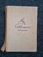 Ciske groeit op - Piet Bakker, Antiek en Kunst, Ophalen of Verzenden