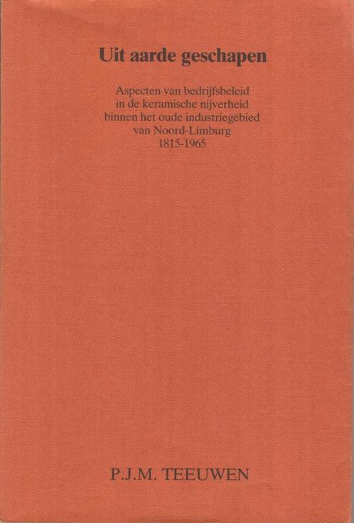 Uit aarde geschapen - P.J.M. Teeuwen, Boeken, Geschiedenis | Stad en Regio, Gelezen, Ophalen of Verzenden