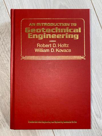 An Introduction to Geotechnical Engineering R. Holtz  Kovacs beschikbaar voor biedingen