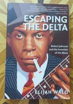 Escaping the Delta - Robert Johnson - invention of the blues, Verzenden, Gelezen, Artiest