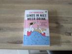 Evi Hanssen sinds ik niet meer drink, Ophalen of Verzenden, Nieuw