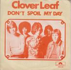 Vinyl singel Clover Leaf - Don't Spoil My Day, Cd's en Dvd's, Vinyl Singles, Gebruikt, 7 inch, Single, Ophalen of Verzenden