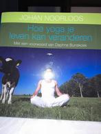 Johan Noorloos - Hoe yoga je leven kan veranderen, Ophalen of Verzenden, Zo goed als nieuw, Johan Noorloos