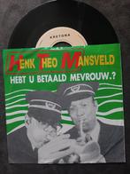 HENK EN THEO MANSVELD - HEBT U AL BETAALD MEVROUW, 7 inch, Single, Ophalen of Verzenden, Zo goed als nieuw