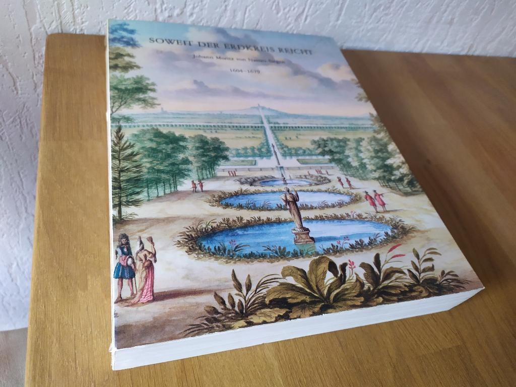 Soweit der Erdkreis Reicht - Johann Moritz von Nassau-Siegen, Ophalen of Verzenden