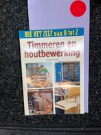 Doe Het Zelf van A tot Z: Timmeren en Houtbewerking, Boeken, Ophalen of Verzenden, Zo goed als nieuw, Overige onderwerpen
