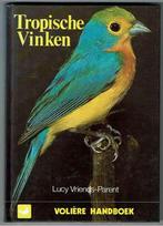 Tropische vinken - Lucy Vriends-Parent, Boeken, Gelezen, Ophalen of Verzenden, Vogels, Lucy Vriends-Parent