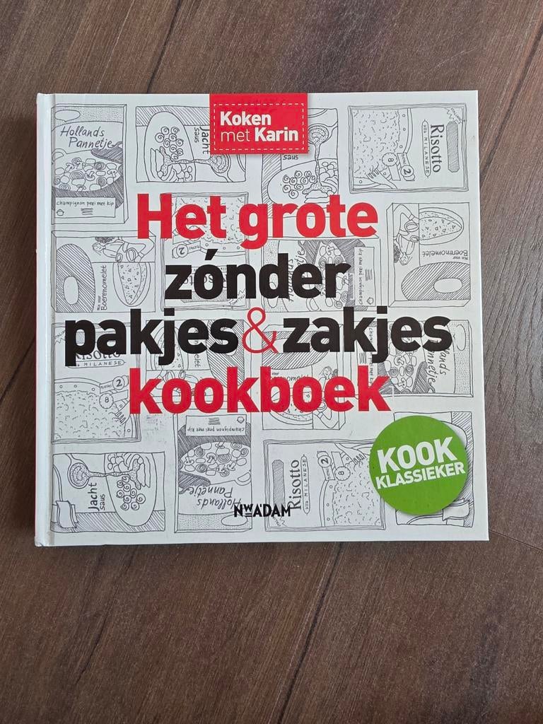 Karin Luiten - Het grote zonder pakjes & zakjes kookboek, Ophalen of Verzenden, Zo goed als nieuw, Karin Luiten