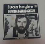 Ivan Heylen  - De Wilde Boerndochtere, Cd's en Dvd's, Vinyl Singles, Gebruikt, 7 inch, Single, Ophalen of Verzenden