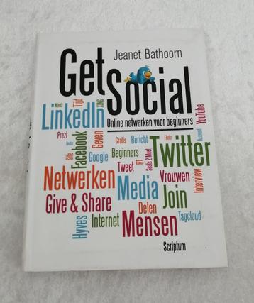 Get Social. Jeanet Bathoorn.  Online netwerken voor beginner beschikbaar voor biedingen