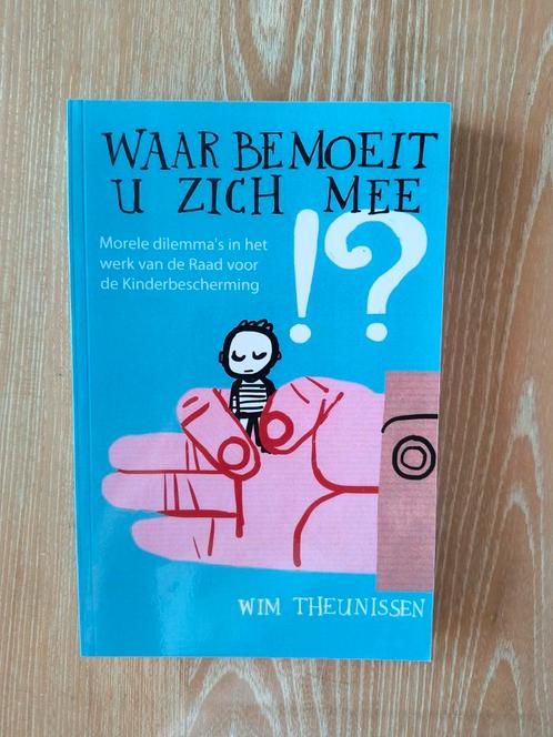 Wim Theunissen - Waar bemoeit u zich mee, Boeken, Wetenschap, Zo goed als nieuw, Sociale wetenschap, Ophalen of Verzenden
