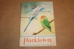 Parkieten: huisvesting voeding verzorging kweken. ca 1960, Ophalen of Verzenden, Gelezen