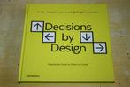 Decisions by Design Besluiten veranderkunde veranderingen, Ophalen of Verzenden, Zo goed als nieuw