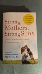 Meg Meeker - Strong Mothers, Strong Sons, Meg Meeker, Ophalen of Verzenden, Zo goed als nieuw, Nederland
