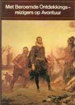 Met Beroemde ontdekkingsreizigers op avontuur, Boeken, Geschiedenis | Wereld, Ophalen of Verzenden, 20e eeuw of later, Gelezen