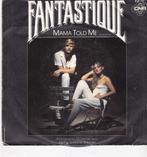 Single Fantastique - Mama told me...., Ophalen of Verzenden, Gebruikt, Pop