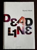 Deadline - Rachel Ward, Boeken, Ophalen of Verzenden, Zo goed als nieuw