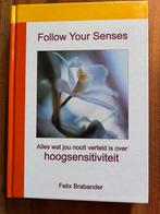 Felix Brabander - Follow Your Senses - Hoogsensitiviteit, Achtergrond en Informatie, Felix Brabander, Ophalen of Verzenden, Zo goed als nieuw