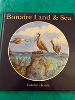 Bonaire Land & Sea Carolin Henne hardcover in prima staat, Gelezen, Ophalen of Verzenden, Caroline Henne