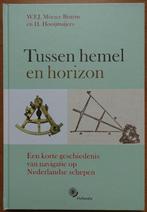 Tussen hemel en horizon. . navigatie op Nederlandse schepen, Boeken, Geschiedenis | Vaderland, Verzenden, Zo goed als nieuw, W.F.J. Mörzer Bruyns e.a.