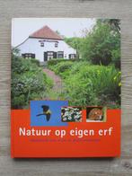 Natuur op eigen erf Ideeënboek voor erven en platteland, Ophalen of Verzenden, Zo goed als nieuw, Natuur algemeen