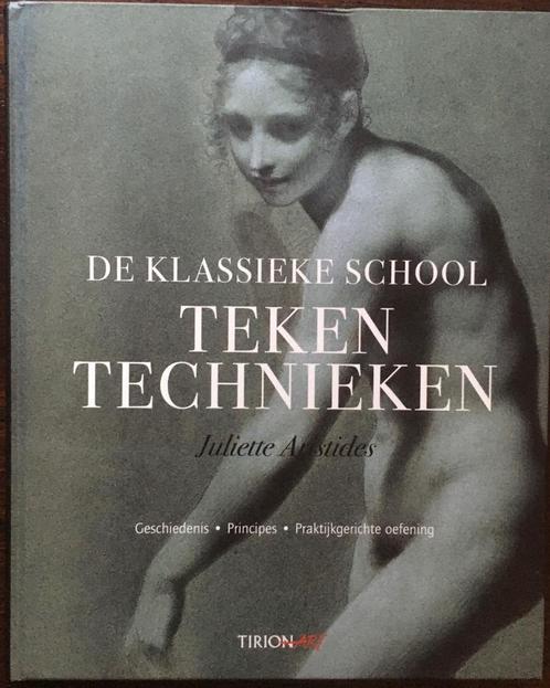 De klassieke school, tekentechnieken.  Juliette Aristides, Boeken, Kunst en Cultuur | Beeldend, Zo goed als nieuw, Schilder- en Tekenkunst