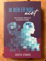 Ik ben er nog niet - Judith Stoker, Ophalen of Verzenden, Gelezen, Klinische psychologie