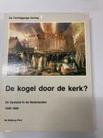 De kogel door de kerk?, de opstand in de Nederlanden 1559-16, Boeken, Ophalen of Verzenden