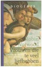 Vrouwen die te veel liefhebben (Robin Norwood), Boeken, Ophalen of Verzenden, Zo goed als nieuw