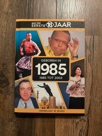 Boek: Mijn eerste 18 jaar, geboren in 1985 beschikbaar voor biedingen