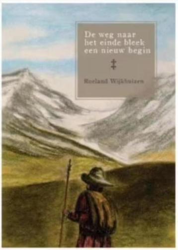 De weg naar het einde bleek een nieuw begin Roel. Wijkhuizen beschikbaar voor biedingen