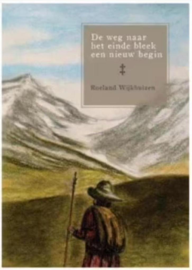 De weg naar het einde bleek een nieuw begin Roel. Wijkhuizen, Boeken, Filosofie, Zo goed als nieuw, Ophalen of Verzenden