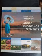 Bewuster en beter werken met Adobe Photoshop Elements, A. van Woerkom, Ophalen of Verzenden, Zo goed als nieuw