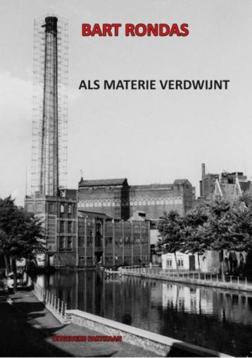 Als materie verdwijnt  auteur: Bart Rondas beschikbaar voor biedingen