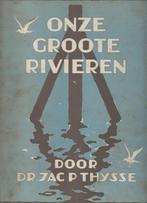 Onze Groote Rivieren door Jac. P. Thijsse - 1938, Boeken, Prentenboeken en Plaatjesalbums, Ophalen of Verzenden, Gelezen, Jac. P. Thijsse