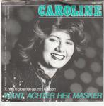Caroline - Want achter het masker  - VANAF  25,00 - Nr 75 -, Ophalen, Gebruikt, 12 inch, Levenslied of Smartlap