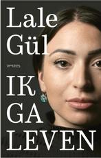 Ik ga leven (Lale Gül), Ophalen of Verzenden, Zo goed als nieuw, Overige onderwerpen, Achtergrond en Informatie