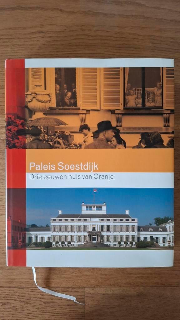 Paleis Soestdijk, Drie eeuwen huis van Oranje. Prachtig boek, Boeken, Geschiedenis | Vaderland, Zo goed als nieuw, Ophalen of Verzenden