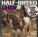 CHER  -  Half-breed, Gebruikt, 7 inch, Single, Ophalen of Verzenden
