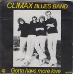 Climax Blues Band **Gotta Have More Love**, Gebruikt, 7 inch, Single, Ophalen of Verzenden