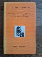 Against the Market. Political Economy, Market Socialism and, Ophalen of Verzenden, Gelezen