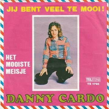 Danny Cardo - Jij bent veel te mooi -  Nr  15 beschikbaar voor biedingen