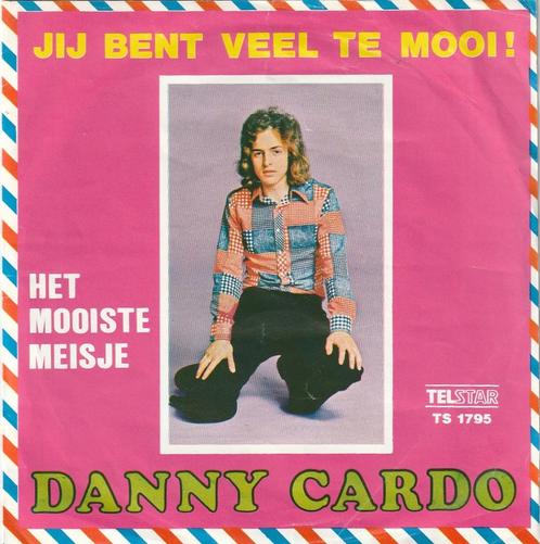 Danny Cardo - Jij bent veel te mooi -  Nr  15, Cd's en Dvd's, Vinyl | Nederlandstalig, Zo goed als nieuw, Levenslied of Smartlap