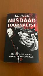 Paul Vugts - Misdaadjournalist (een kritische blik), Overige, Ophalen of Verzenden, Zo goed als nieuw, Paul Vugts